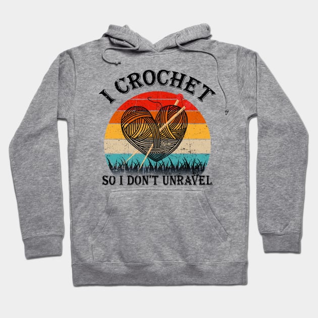 I Crochet So I Don't Unravel Crocheter Crocheting Lover Hoodie by nikolay